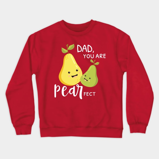 Pearfect Dad Crewneck Sweatshirt by katelein